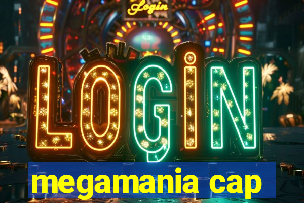 megamania cap